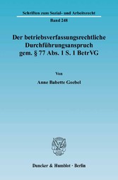 Der betriebsverfassungsrechtliche Durchführungsanspruch gem. § 77 Abs. 1 S. 1 BetrVG.