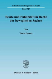 Besitz und Publizität im Recht der beweglichen Sachen.