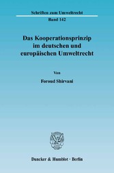 Das Kooperationsprinzip im deutschen und europäischen Umweltrecht.