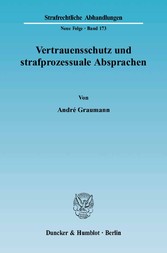 Vertrauensschutz und strafprozessuale Absprachen.