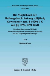 Die Möglichkeit der Haftungsbeschränkung volljährig Gewordener gem. § 1629a i. V. mit §§ 1990, 1991 BGB.