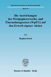 Die Auswirkungen des Wertpapiererwerbs- und Übernahmegesetzes (WpÜG) auf den Erwerb eigener Aktien.