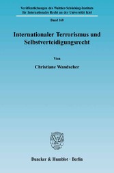 Internationaler Terrorismus und Selbstverteidigungsrecht.