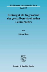 Kulturgut als Gegenstand des grenzüberschreitenden Leihverkehrs.