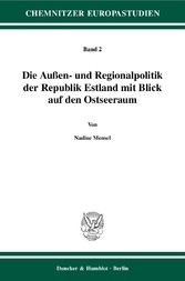 Die Außen- und Regionalpolitik der Republik Estland mit Blick auf den Ostseeraum.