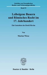 Leibeigene Bauern und Römisches Recht im 17. Jahrhundert.