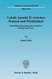 Lokale Agenda 21 zwischen Wunsch und Wirklichkeit.