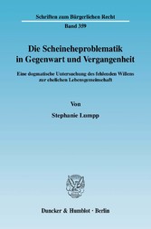 Die Scheineheproblematik in Gegenwart und Vergangenheit.