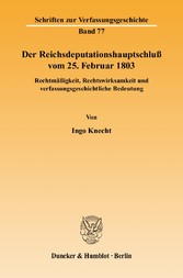 Der Reichsdeputationshauptschluß vom 25. Februar 1803.