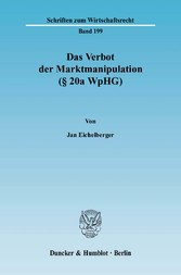 Das Verbot der Marktmanipulation (§ 20a WpHG).