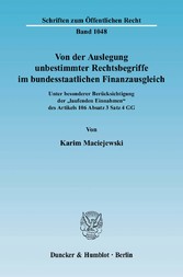 Von der Auslegung unbestimmter Rechtsbegriffe im bundesstaatlichen Finanzausgleich.