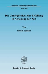 Die Unmöglichkeit der Erfüllung in Ansehung der Zeit.