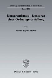 Konservatismus - Konturen einer Ordnungsvorstellung.