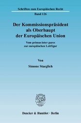 Der Kommissionspräsident als Oberhaupt der Europäischen Union.