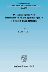 Die Zulässigkeit von Immissionen im anlagenbezogenen Immissionsschutzrecht.