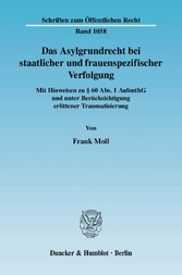 Das Asylgrundrecht bei staatlicher und frauenspezifischer Verfolgung.