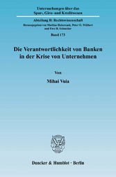 Die Verantwortlichkeit von Banken in der Krise von Unternehmen.