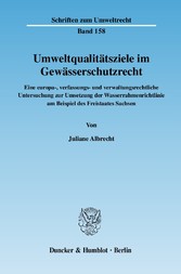 Umweltqualitätsziele im Gewässerschutzrecht.