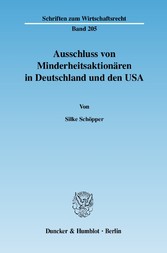 Ausschluss von Minderheitsaktionären in Deutschland und den USA.