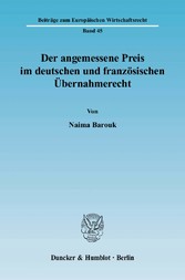 Der angemessene Preis im deutschen und französischen Übernahmerecht.