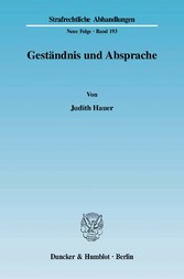 Geständnis und Absprache.