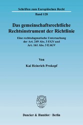 Das gemeinschaftsrechtliche Rechtsinstrument der Richtlinie.