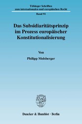 Das Subsidiaritätsprinzip im Prozess europäischer Konstitutionalisierung.