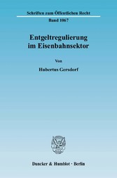 Entgeltregulierung im Eisenbahnsektor.