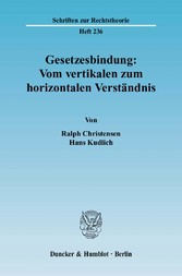 Gesetzesbindung: Vom vertikalen zum horizontalen Verständnis.