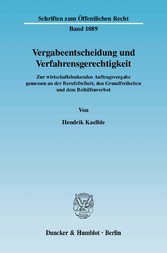 Vergabeentscheidung und Verfahrensgerechtigkeit.