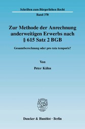 Zur Methode der Anrechnung anderweitigen Erwerbs nach § 615 Satz 2 BGB.