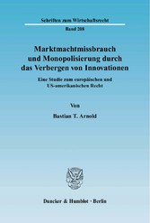 Marktmachtmissbrauch und Monopolisierung durch das Verbergen von Innovationen.