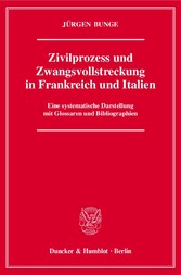 Zivilprozess und Zwangsvollstreckung in Frankreich und Italien.