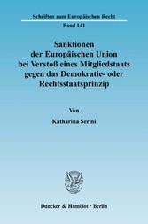 Sanktionen der Europäischen Union bei Verstoß eines Mitgliedstaats gegen das Demokratie- oder Rechtsstaatsprinzip.