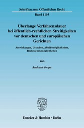 Überlange Verfahrensdauer bei öffentlich-rechtlichen Streitigkeiten vor deutschen und europäischen Gerichten.