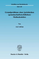 Grundprobleme einer juristischen (gemeinschaftsrechtlichen) Methodenlehre.