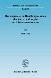 Der angemessene Handlungsrahmen der Zielverwaltung in der Übernahmesituation.