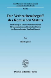 Der Verbrechensbegriff des Römischen Statuts.