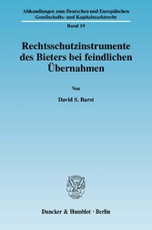 Rechtsschutzinstrumente des Bieters bei feindlichen Übernahmen.