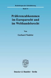 Präferenzabkommen im Europarecht und im Welthandelsrecht.