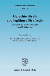 Gerechte Strafe und legitimes Strafrecht.