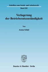 Verlagerung der Betriebsratszuständigkeit.