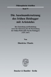 Die Auseinandersetzung des frühen Heidegger mit Aristoteles.