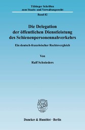 Die Delegation der öffentlichen Dienstleistung des Schienenpersonennahverkehrs.