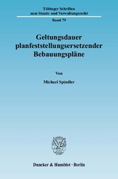 Geltungsdauer planfeststellungsersetzender Bebauungspläne.