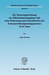 Die Steuerungswirkung des Flächennutzungsplans und seine Bedeutung nach Inkrafttreten des Europarechtsanpassungsgesetzes (EAG Bau).