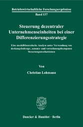 Steuerung dezentraler Unternehmenseinheiten bei einer Differenzierungsstrategie.