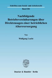 Nachfolgende Betriebsvereinbarungen über Direktzusagen einer betrieblichen Altersversorgung.