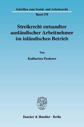 Streikrecht entsandter ausländischer Arbeitnehmer im inländischen Betrieb.