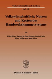 Volkswirtschaftliche Nutzen und Kosten des Handwerkskammersystems.